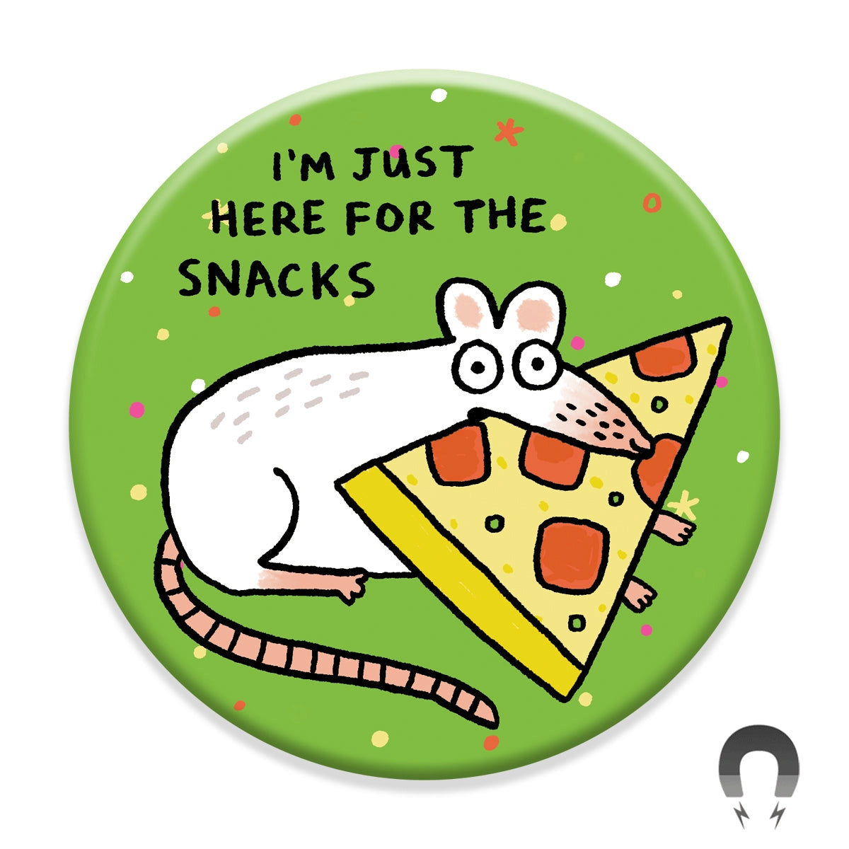 Here For the Snacks Pizza Rat Magnet