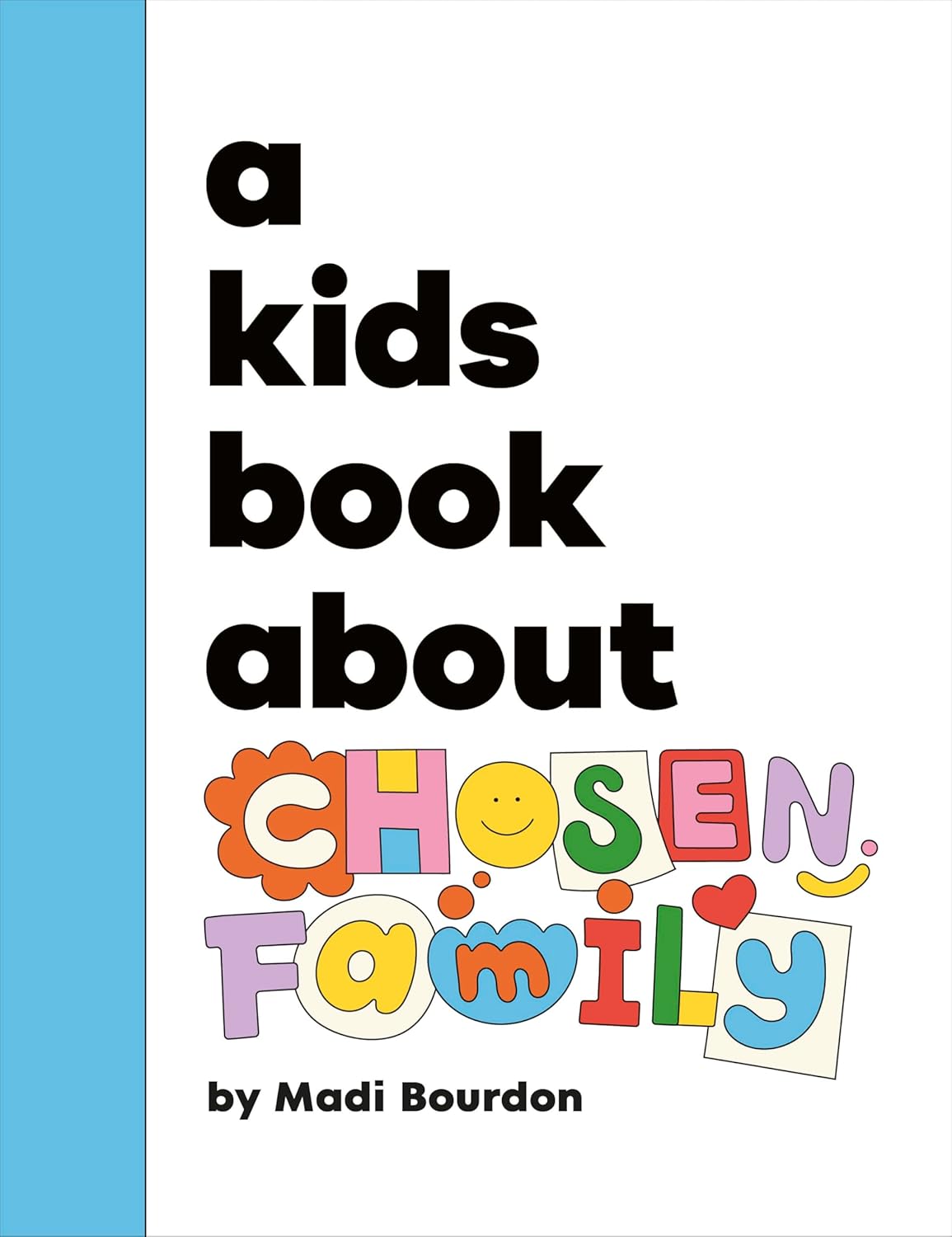 A Kids Book About Chosen Family cover with colorful playful text teaching kids about chosen family and support.