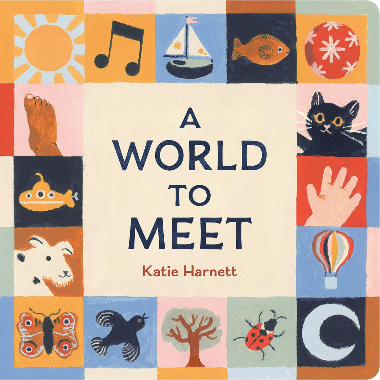 Cover of a colorful board book titled A World to Meet by Katie Harnett featuring playful illustrations around the edges