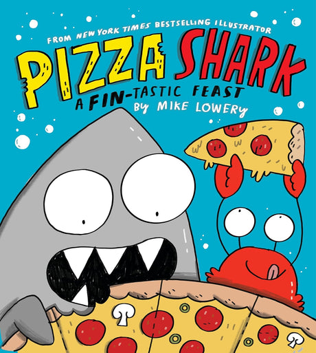 Pizza Shark A Fintastic Feast book cover with a shark and crab sharing a large pepperoni pizza slice underwater.