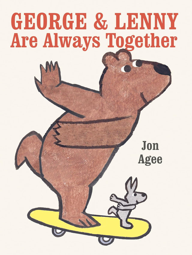 George and Lenny Are Always Together book cover shows bear and rabbit riding a skateboard together by Jon Agee.