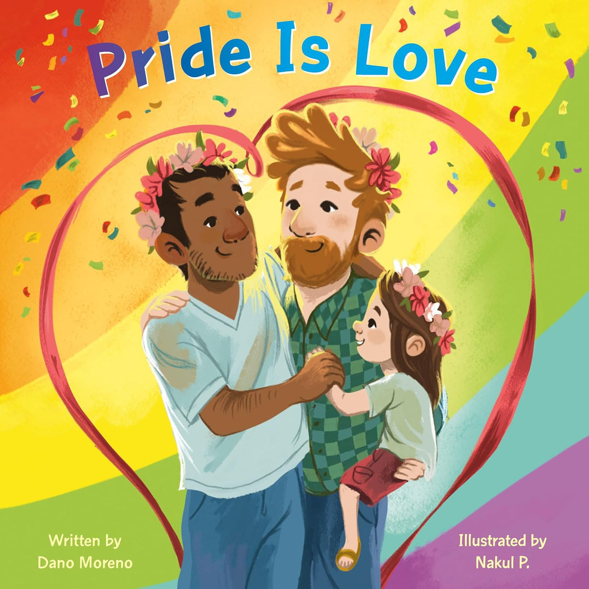 Pride Is Love cover showing a little girl with her two dads wearing flower crowns and celebrating with rainbow background.
