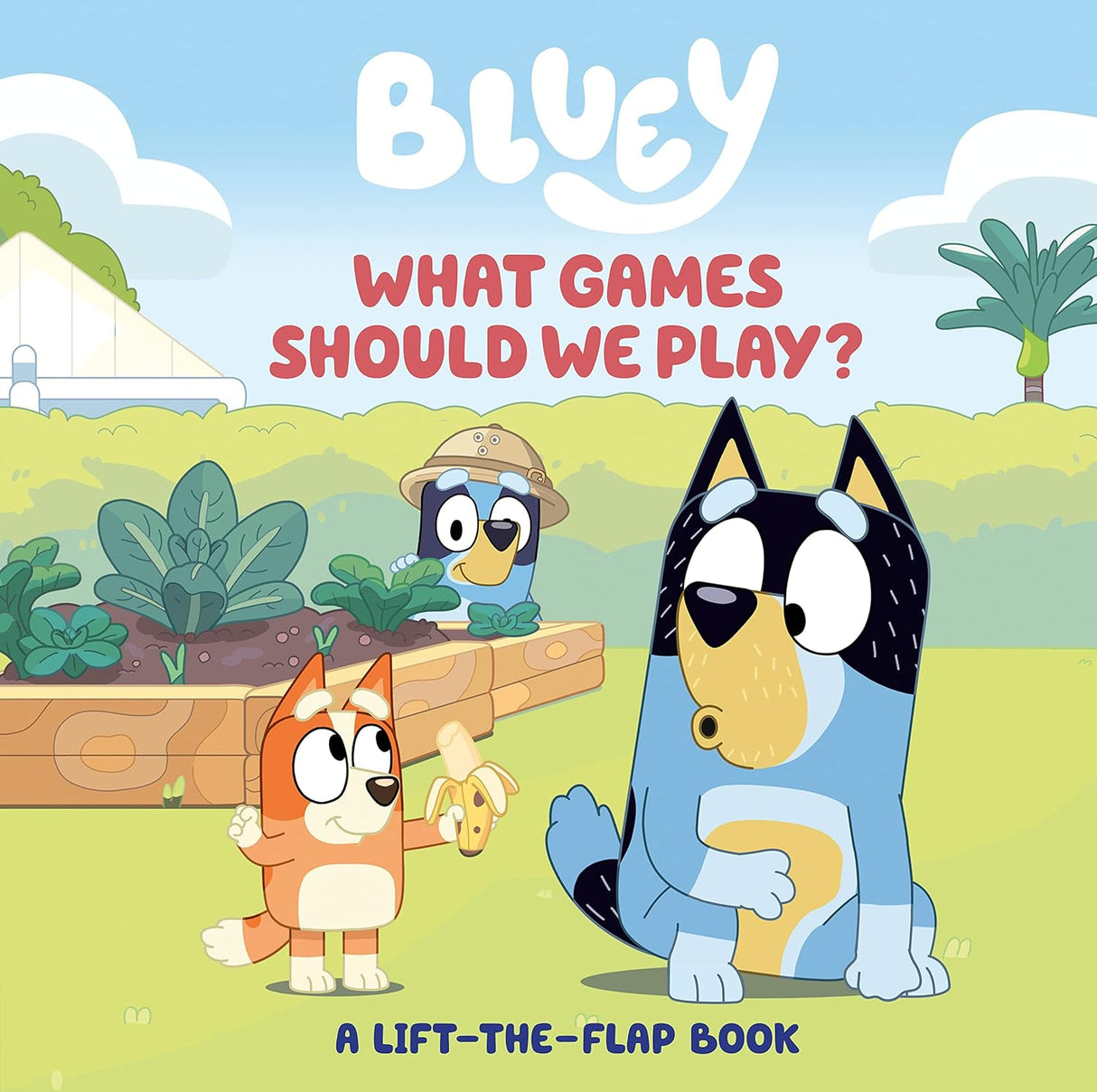 Bluey: What Games Should We Play? Lift the Flap!