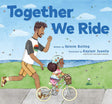 Together We Ride cover showing a dad encouraging his young daughter learning to ride a bike outdoors.