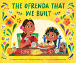 The Ofrenda That We Built book cover showing a joyful mother and child celebrating Day of the Dead with colorful altar items.