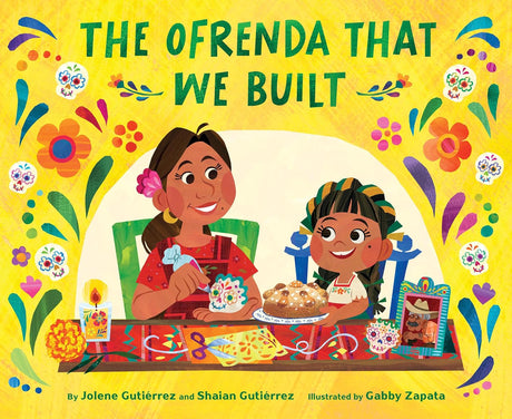 The Ofrenda That We Built book cover showing a joyful mother and child celebrating Day of the Dead with colorful altar items.