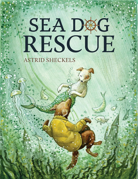 Sea Dog Rescue book cover with a dog in a yellow jacket and a merpup swimming underwater surrounded by fish.