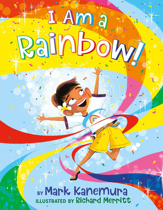 I Am a Rainbow! book cover showing a joyful child dancing with colorful swirls and sparkles around.