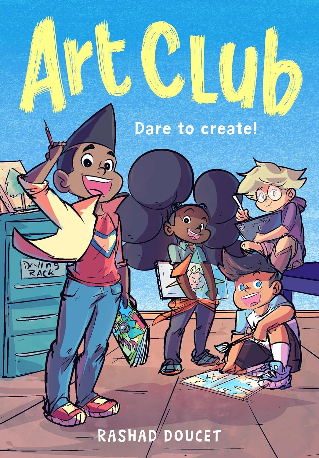 Art Club book cover showing diverse kids creating art together with the text Dare to create by Rashad Doucet.