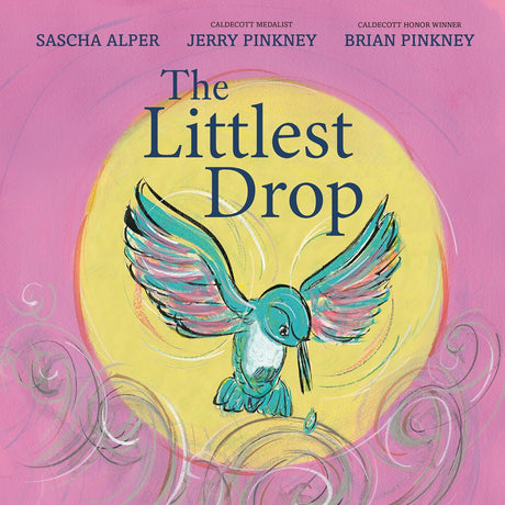 Cover of The Littlest Drop featuring an illustrated hummingbird holding a tiny drop against a yellow circle on pink background.