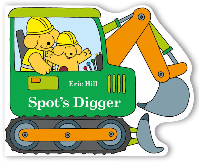 Spot’s Digger shaped board book featuring Spot and Helen in a green digger wearing yellow helmets.