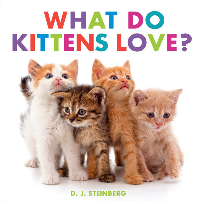 What Do Kittens Love? colorful book cover featuring four adorable kittens