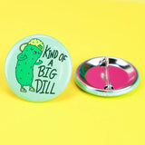 Kind of a Big Dill Button