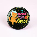 I Need My Space Cat Button
