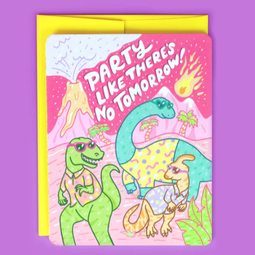 Party Like There's No Tomorrow Card with colorful dinosaurs wearing sunglasses dancing as a meteor falls.