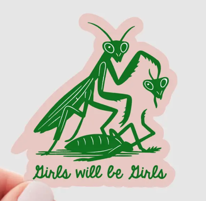 Girls Will Be Girls Mantis Sticker