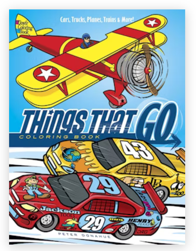 Things That Go Coloring Book featuring colorful planes and race cars for kids ages 4-7 to color and enjoy.