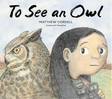 To See an Owl book cover showing a girl with binoculars beside a detailed owl in a soft watercolor style.