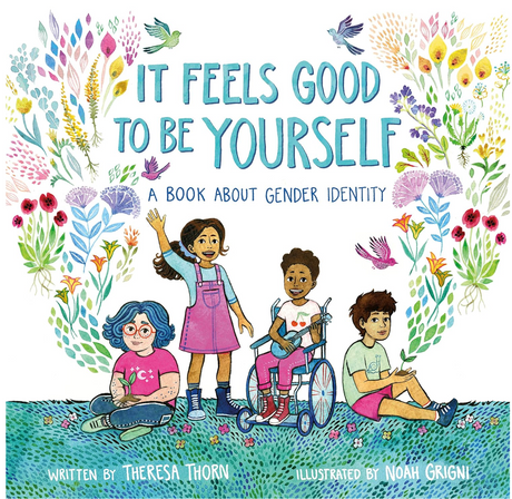 It Feels Good to Be Yourself book cover with diverse children and colorful flowers celebrating gender identity.
