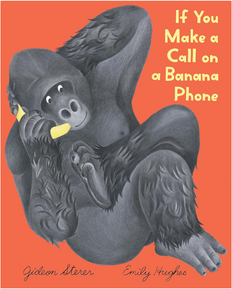 Illustration of a gorilla holding a banana as a phone with playful text on an orange background for a children’s book cover.