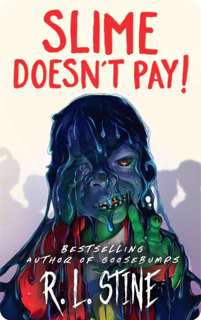 Illustration of a boy covered in dripping blue slime under red text Slime Doesn’t Pay by author R.L. Stine
