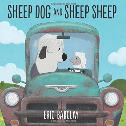 Cover of Sheep Dog and Sheep Sheep showing a sheep dog and a sheep driving a vintage turquoise truck.