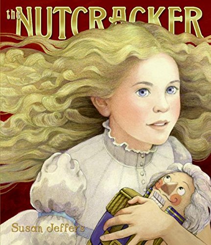 Cover of The Nutcracker by Susan Jeffers featuring a girl with flowing hair holding a wooden nutcracker figure.
