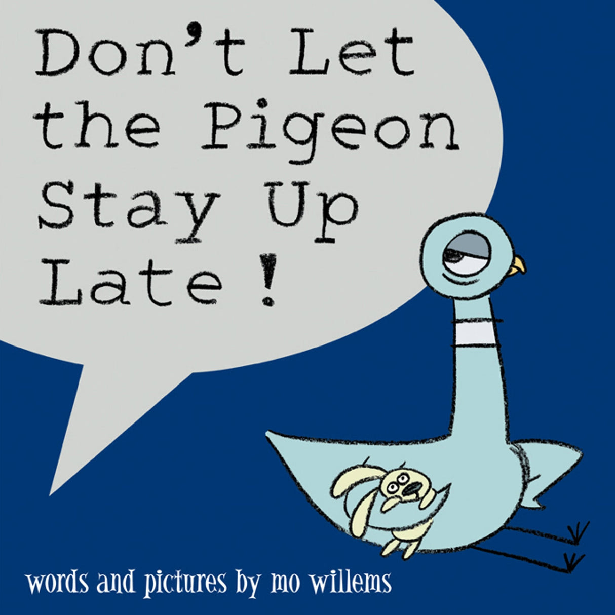 Don't Let the Pigeon Stay Up Late book cover with cartoon pigeon holding a stuffed bunny and speech bubble.