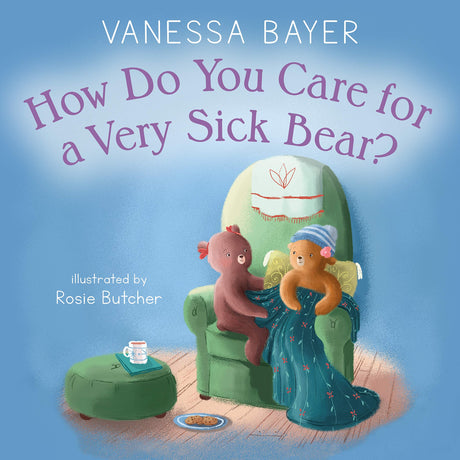 Cover of the children’s book How Do You Care for a Very Sick Bear shows two bears, one caring for the other.