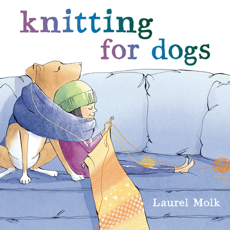 Cover of Knitting for Dogs showing a girl knitting on a couch with her big dog snuggled beside her.