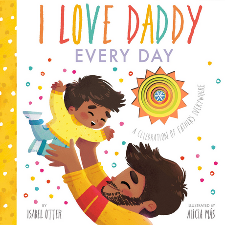Cover of "I Love Daddy Every Day" colorful picture book showing playful father lifting smiling child in the air.