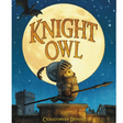 Knight Owl book cover shows an owl in knight armor holding a spear under the full moon in a medieval setting.
