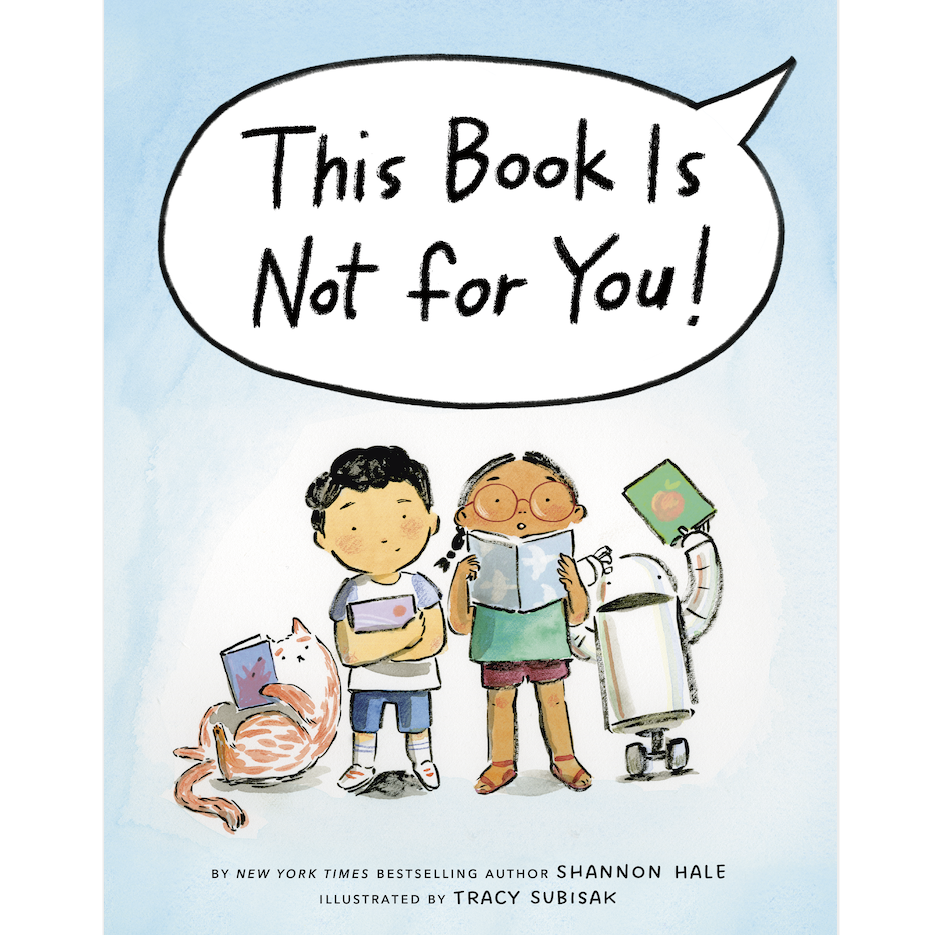 Cover of the book This Book Is Not for You! featuring two children, a cat, and a robot with a speech bubble.