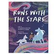 Cover of Runs With the Stars showing a child with two glowing horses under a swirling starry night sky.