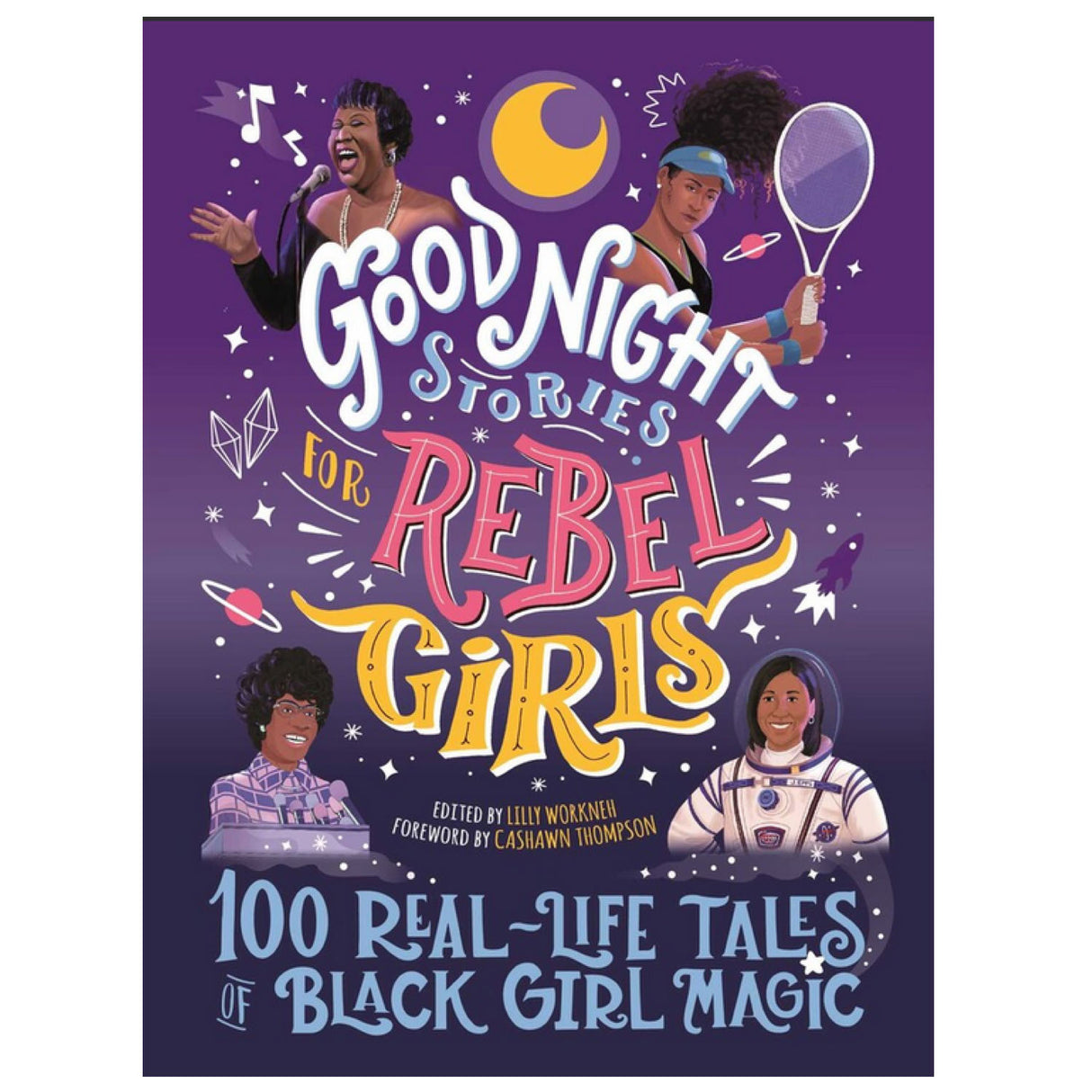 Good Night Stories for Rebel Girls: 100 Real-Life Tales of Black Girl Magic book cover featuring inspiring Black women illustrations.
