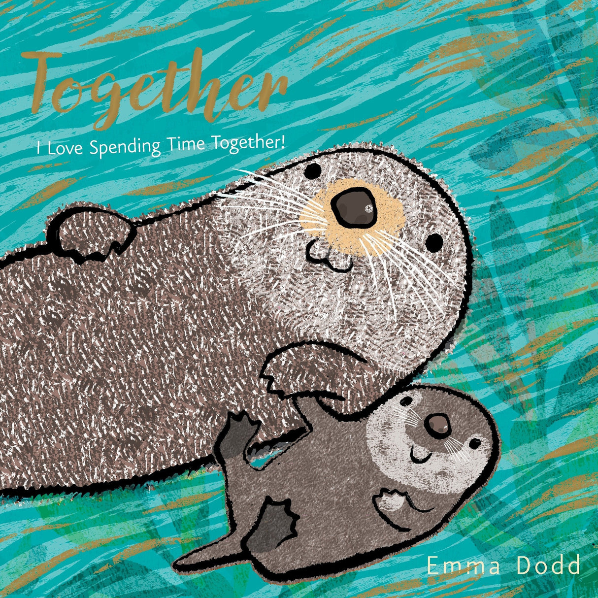 Together book cover with a parent and baby sea otter cuddling, illustrated by Emma Dodd for ages 1-4.