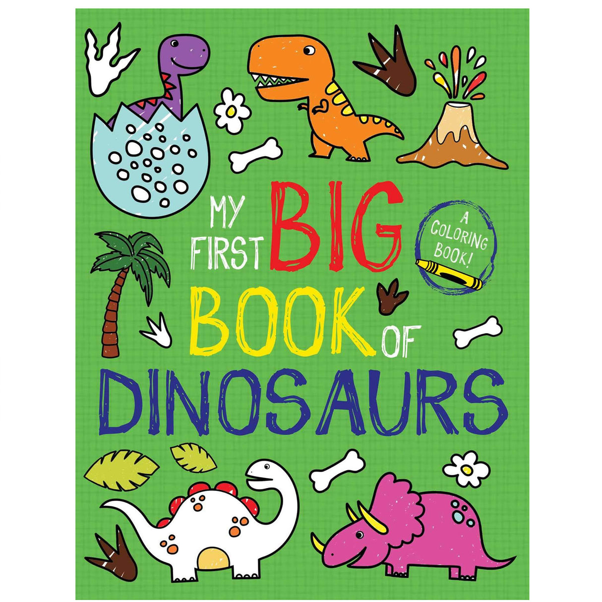 Cover of Big Book of Dinosaurs Coloring Book featuring colorful dinosaur illustrations and playful text on a green background.