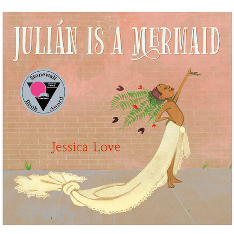 Julian is a Mermaid book cover showing a child with a long lace tail and a headdress made of fern leaves against a brick wall.