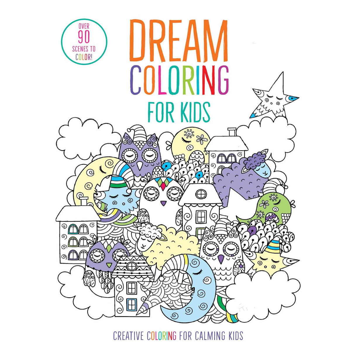 Dream Coloring For Kids features over 90 calming, creative scenes with whimsical animals and dreamy clouds to color.