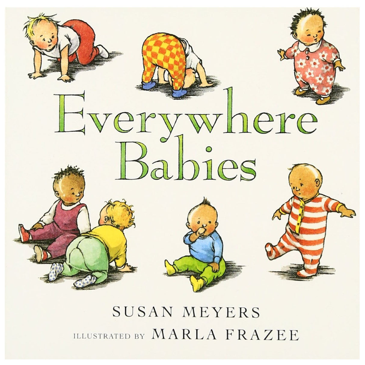 Everywhere Babies board book cover featuring illustrated babies playing, crawling, and sitting, by Susan Meyers and Marla Frazee.