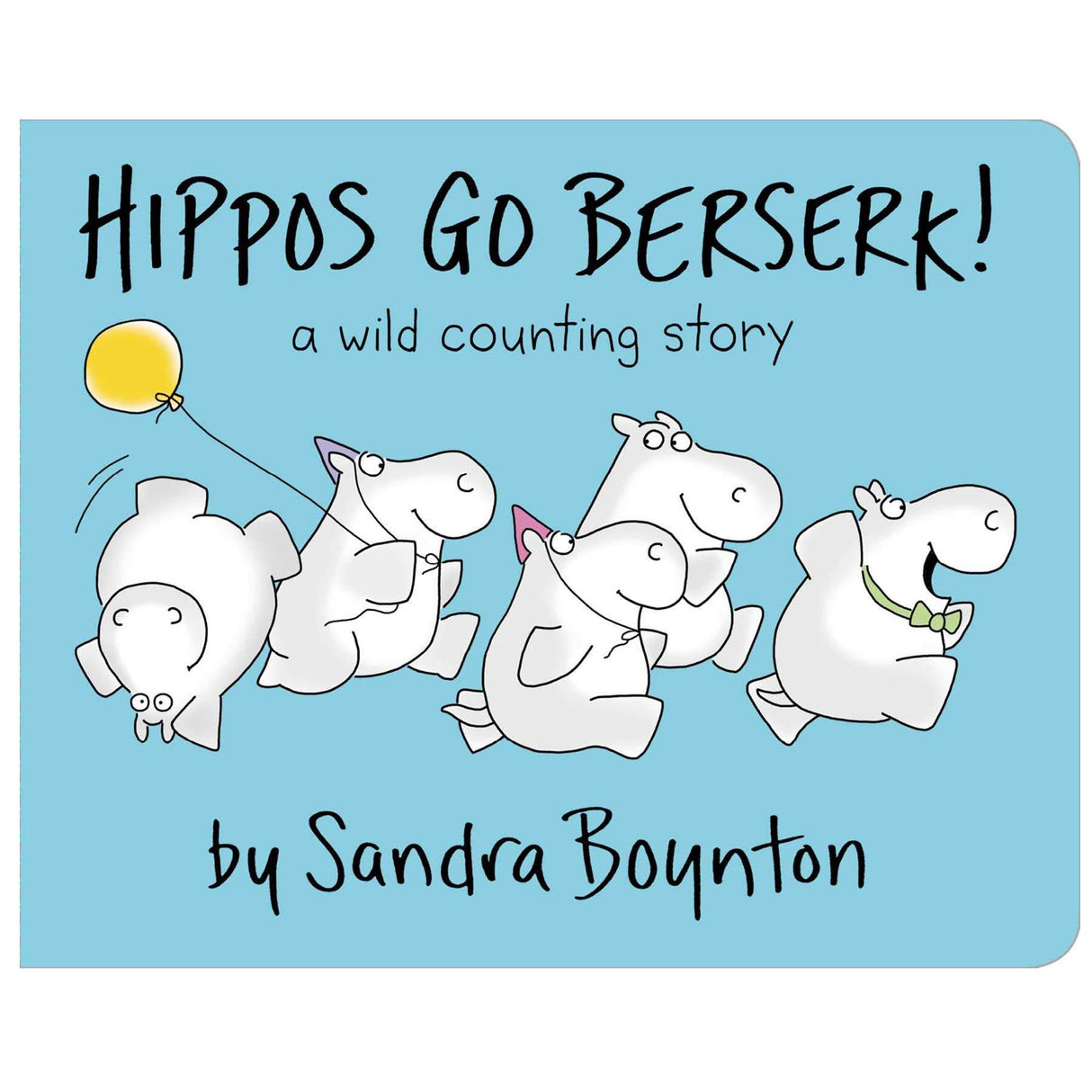 Hippos Go Beserk! board book cover with playful hippos and a yellow balloon on a blue background by Sandra Boynton.
