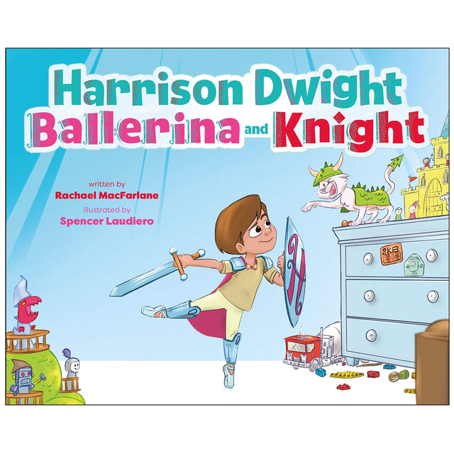 Cover of Harrison Dwight, Ballerina and Knight shows a boy dressed as a knight with a sword and shield playing in a colorful room.