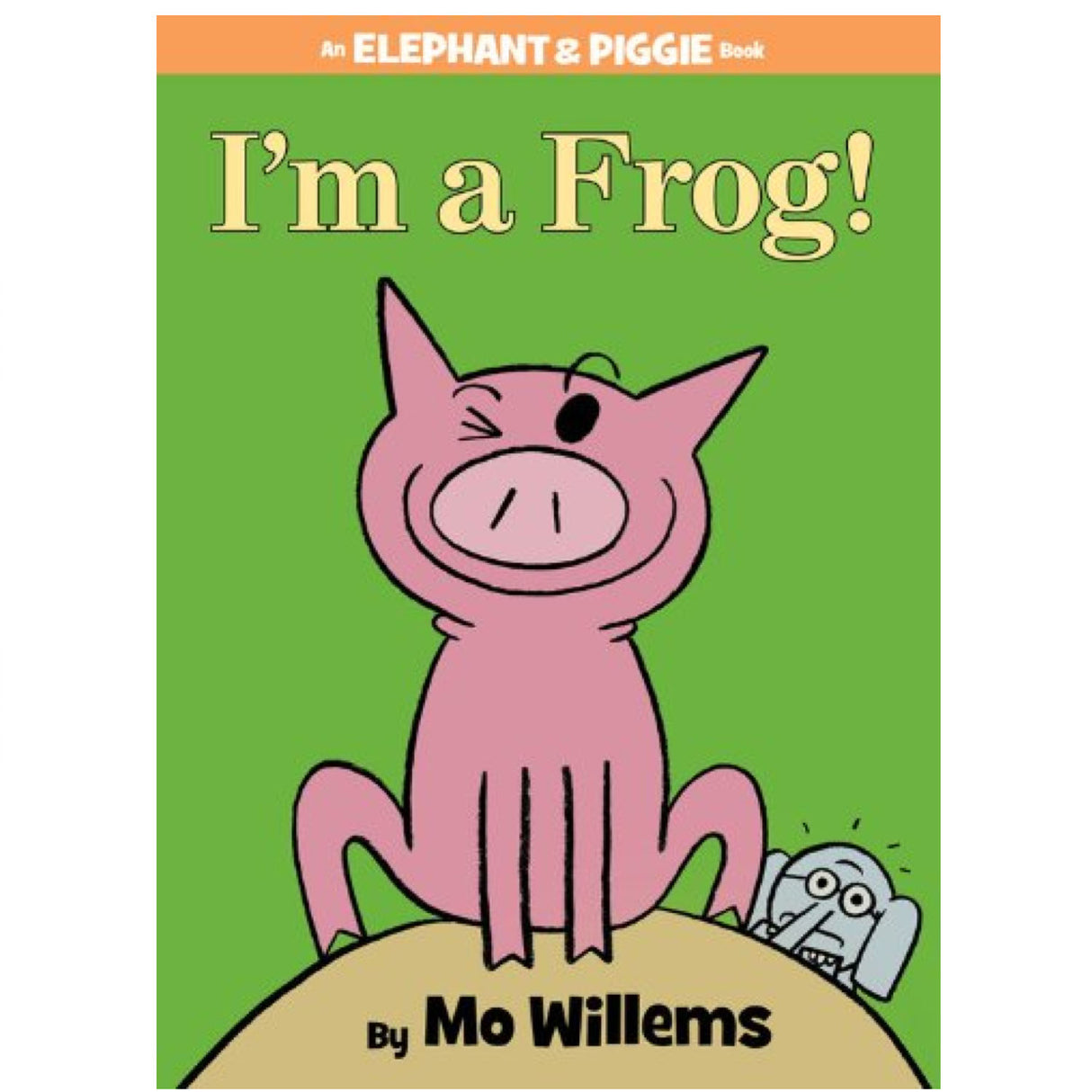 Elephant & Piggie I'm a Frog book cover with Piggie winking and Gerald surprised on green background by Mo Willems
