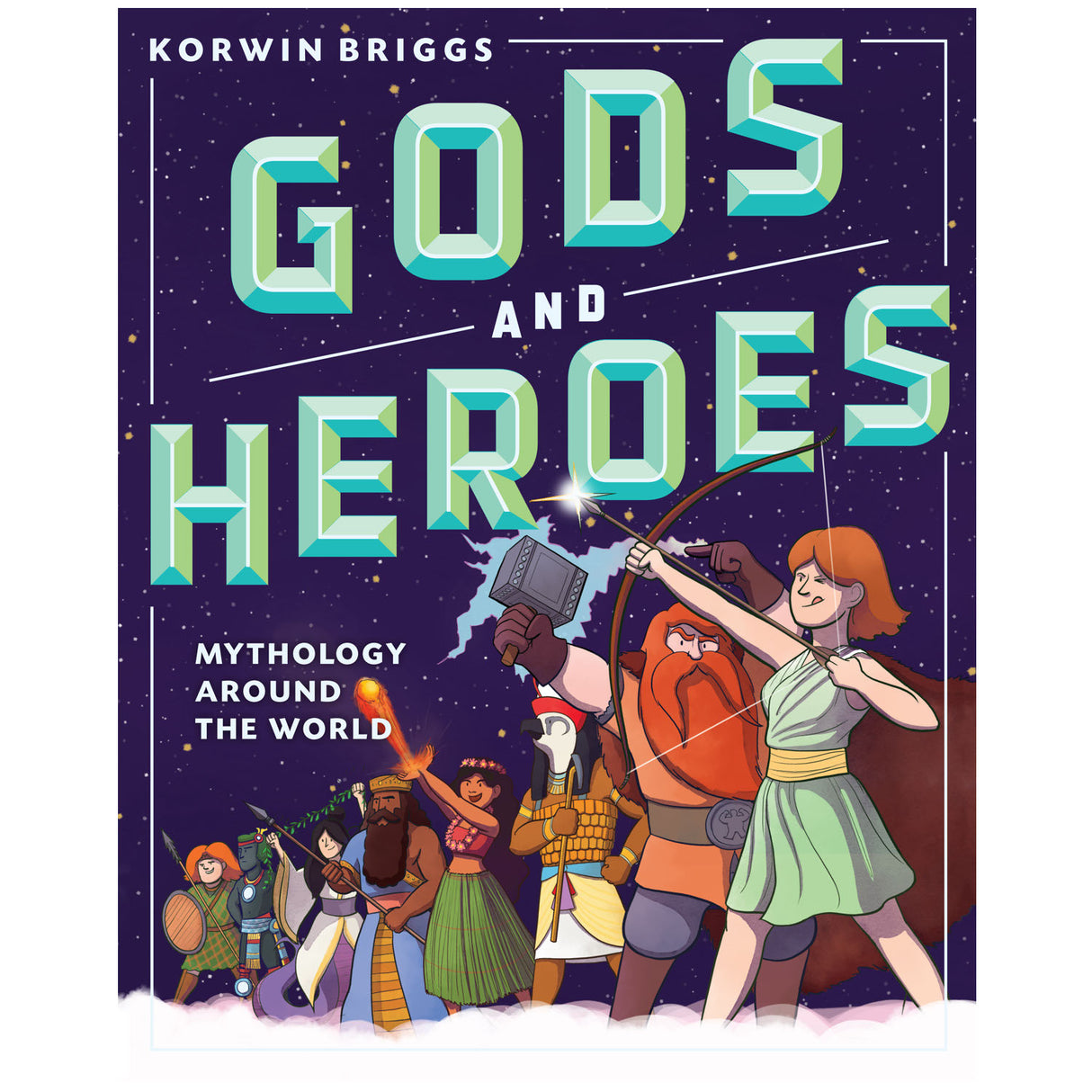 Cover of Gods and Heroes: Mythology Around the World showing diverse mythological characters in heroic poses.