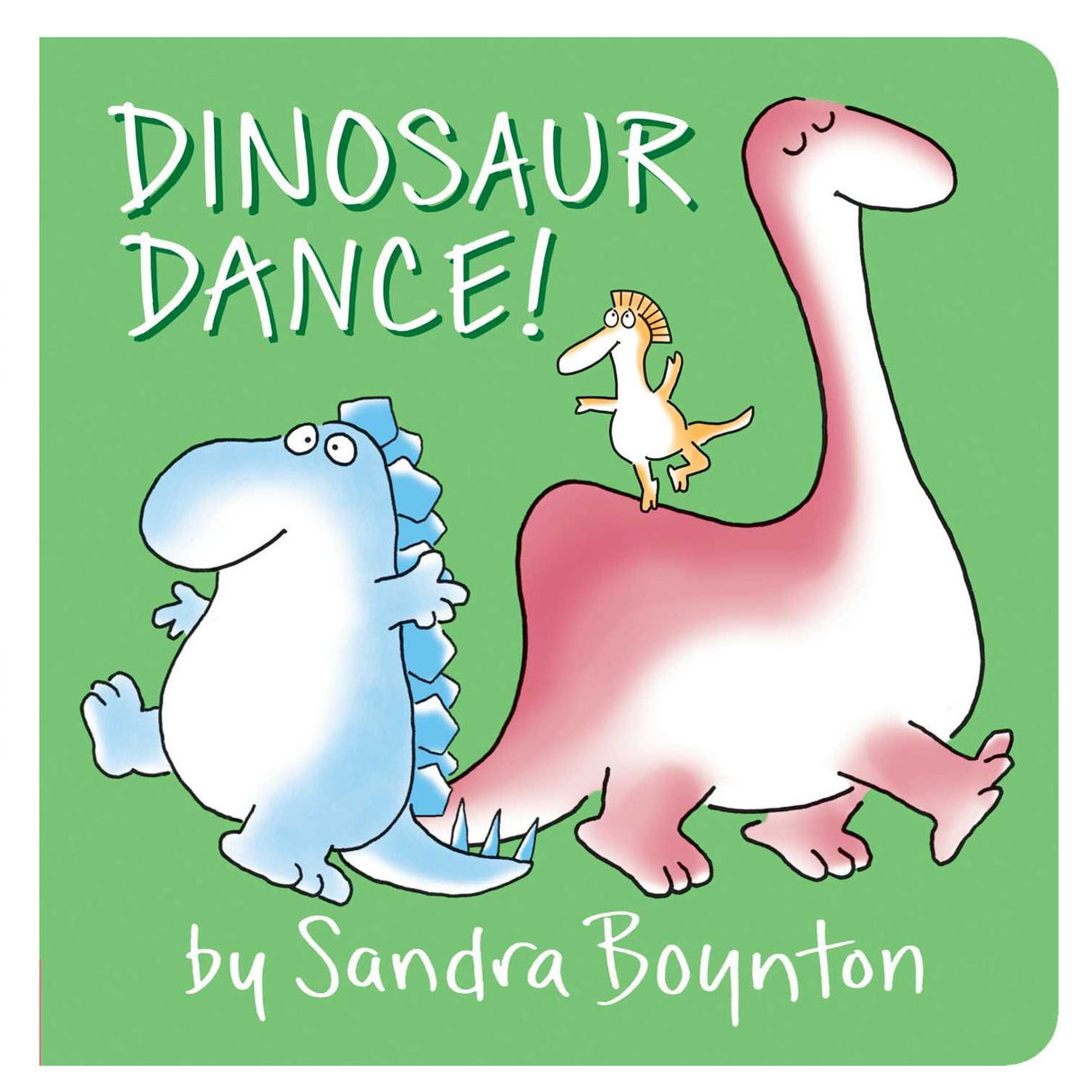 Cover of Dinosaur Dance! showing colorful, friendly dancing dinosaurs by Sandra Boynton on a green background.