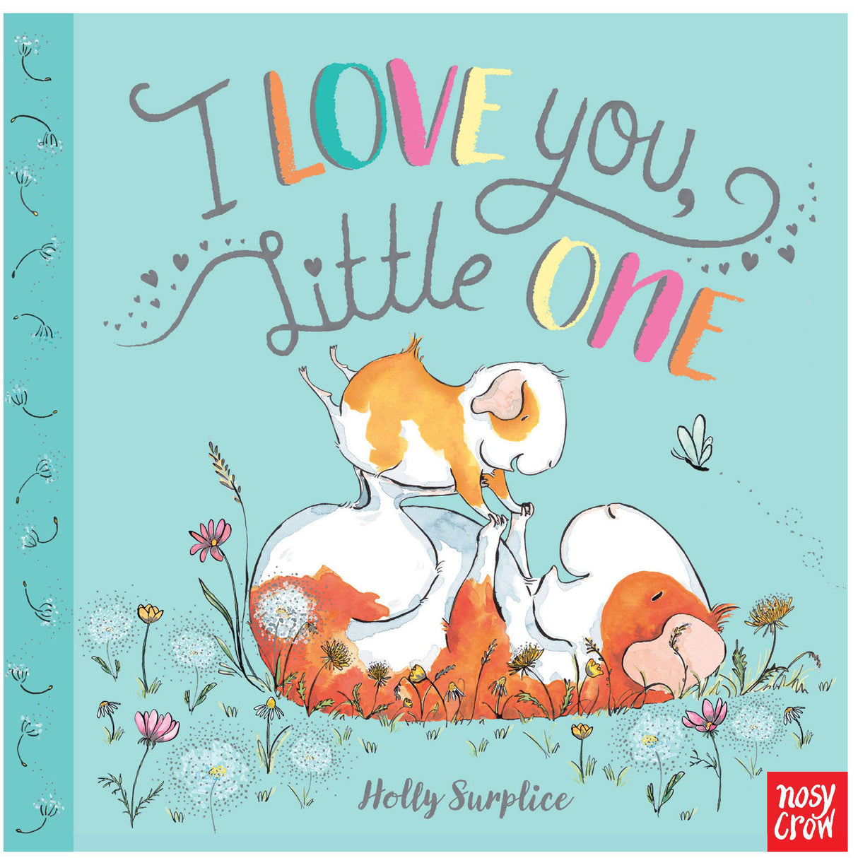 Cover of "I Love You Little One" showing two playful guinea pigs in a flower-filled meadow by Holly Surplice.