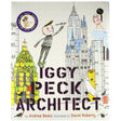 Cover of Iggy Peck, Architect showing a boy drawing a detailed building with rulers and a woman watching.