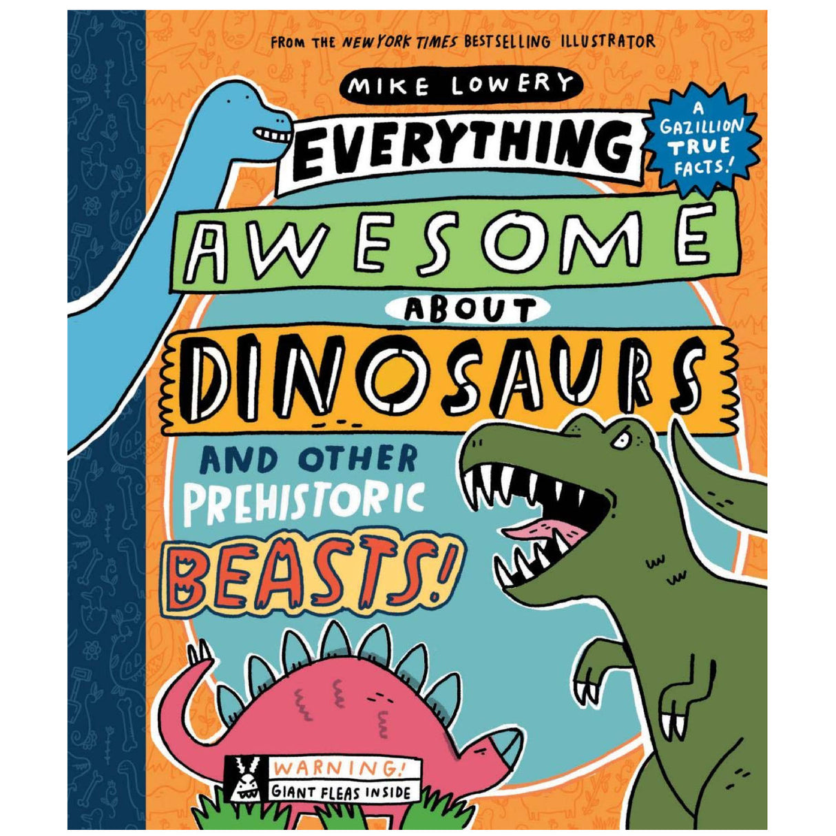 Cover of Everything Awesome About Dinosaurs showing colorful cartoon dinosaur illustrations by Mike Lowery.