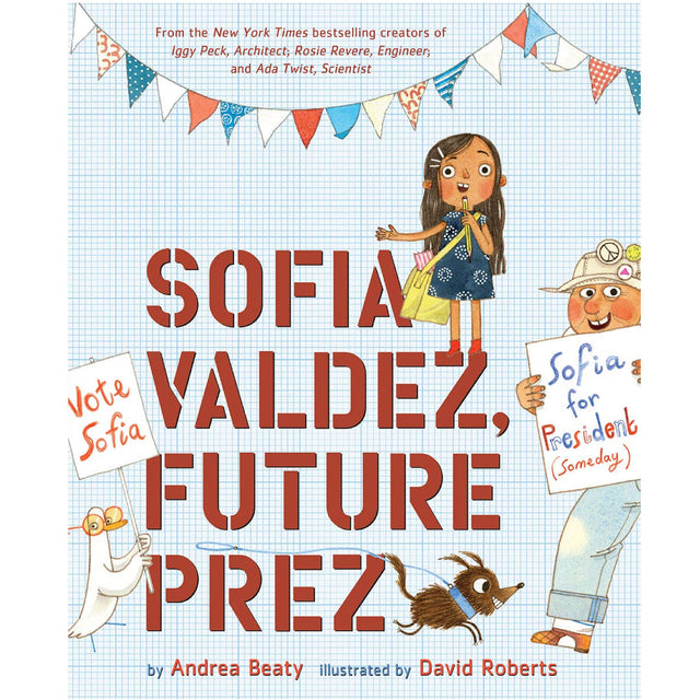 Cover of Sofia Valdez, Future Prez featuring Sofia with campaign signs and colorful bunting on a grid background.