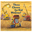 Three Cheers for Kid McGear! cover showing cheerful construction trucks at a worksite in a colorful illustration.